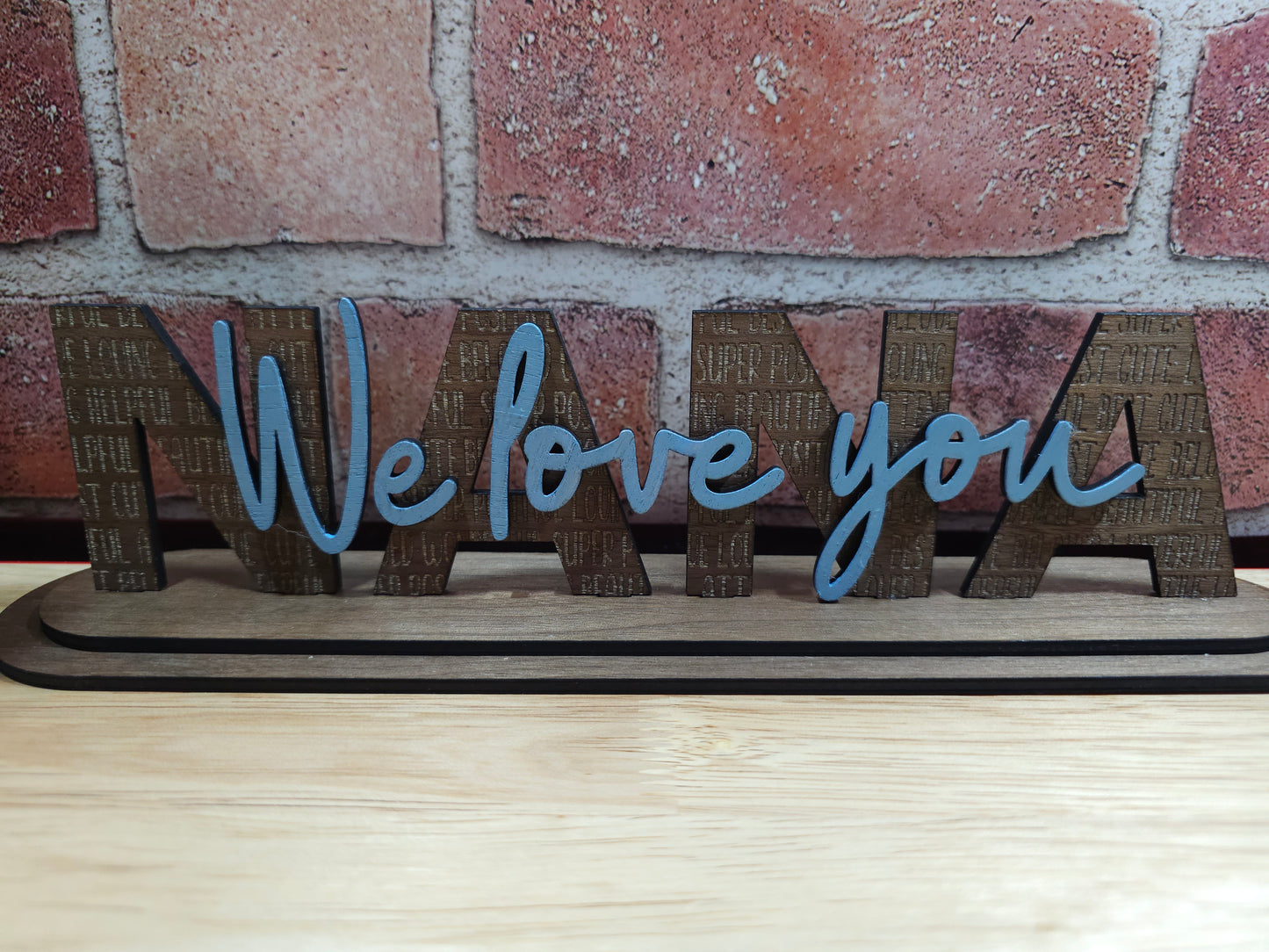 Mom / Nana / Grandma / etc. We love you shelf sitter.
