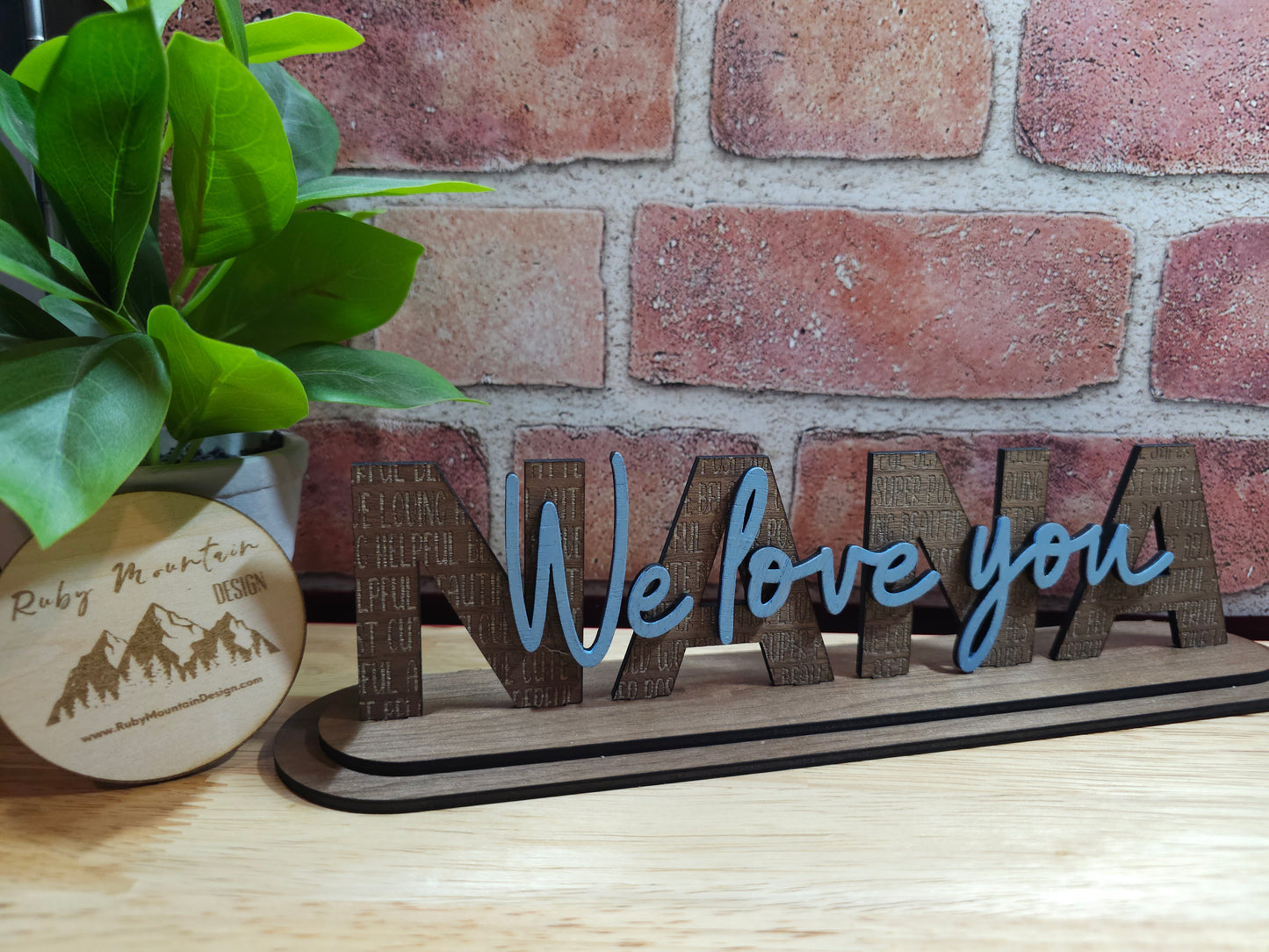 Mom / Nana / Grandma / etc. We love you shelf sitter.