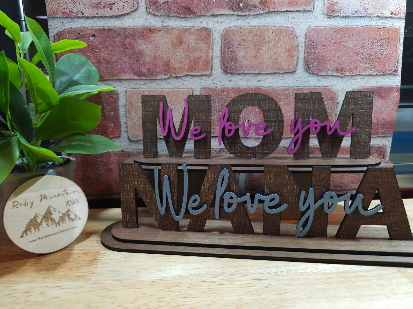 Mom / Nana / Grandma / etc. We love you shelf sitter.